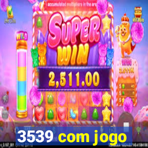 3539 com jogo